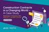 Webinar: Construction Contracts in a Changing World - A Case Study